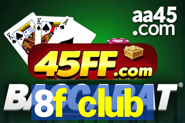 8f club